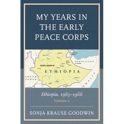 预订 My Years in the Early Peace Corps: Ethiopia, 1965-1966, Volume 2 我在早期和平队的岁月：埃塞俄比亚，1965-1966，第2卷