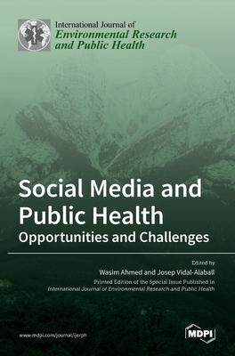 [预订]Social Media and Public Health: Opportunities and Challenges 9783036523491