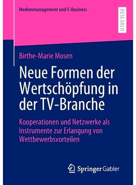 预订 Neue Formen der Wertschöpfung in der TV-Branche: Kooperationen und Netzwerke als Instrumente zur Erlangung von Wet