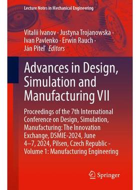 预订 Advances in Design, Simulation and Manufacturing VII Proceedings of the 7th International Conference on Design, S