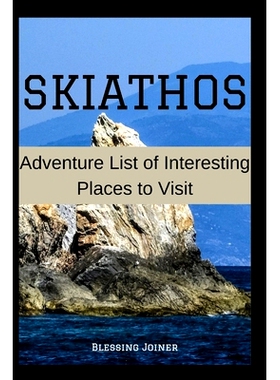 预订 Skiathos: Adventure List of Interesting Places to Visit: 9798861817745