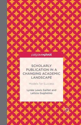 【预订】Scholarly Publication in a Changing Academic Landscape: Models for Success