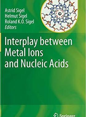 【预订】Interplay between Metal Ions and Nucleic Acids 9789400721715