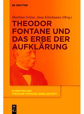 预订 Theodor Fontane und das Erbe der Aufklärung 西奥多方丹和启蒙运动的遗产: 9783110664539