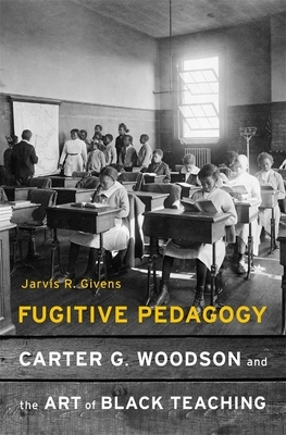 【预订】Fugitive Pedagogy: Carter G. Woodson and the Art of Black Teaching 9780674983687