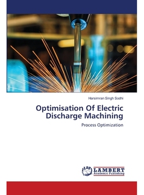 预订 Optimisation Of Electric Discharge Machining 电火花加工的优化: 9786202522786