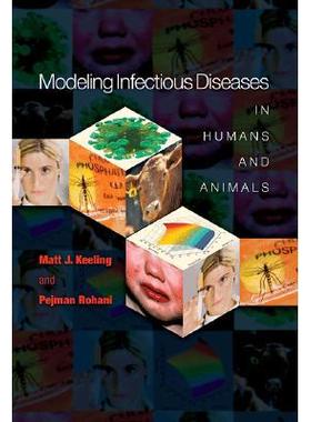 Modeling Infectious Diseases in Humans and Animals人类与动物中的传染疾病建模: 9780691116174