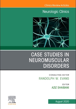 【预订】Case Studies in Neuromuscular Disorders, an Issue of Neurologic Clinics, Volume 38-3