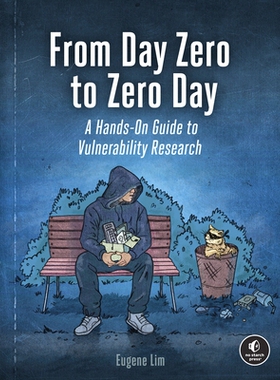预订 From Day Zero to Zero Day: A Hands-On Guide to Vulnerability Research: 9781718503946