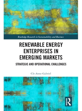 预订 Renewable Energy Enterprises in Emerging Markets: Strategic and Operational Challenges 新兴市场的可再生能源企业：战