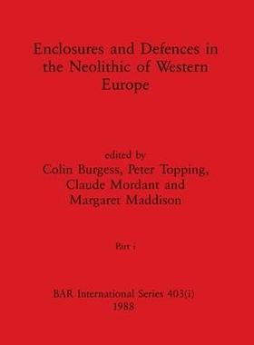 [预订]Enclosures and Defences in the Neolithic of Western Europe, Part i 9781407389912