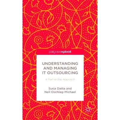 预订 Understanding and Managing IT Outsourcing: A Partnership Approach 了解和管理信息技术外包：建立合作伙伴的方法: 97811