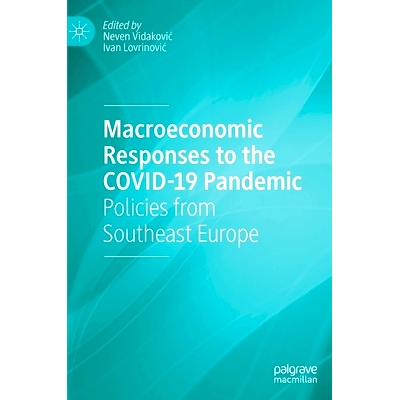 预订 Macroeconomic Responses to the COVID-19 Pandemic: Policies from Southeast Europe 宏观经济对新冠肺炎大流行的反应：来