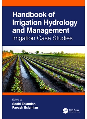预订 Handbook of Irrigation Hydrology and Management: Irrigation Case Studies 灌溉水文与管理手册：灌溉实例研究: 97810324