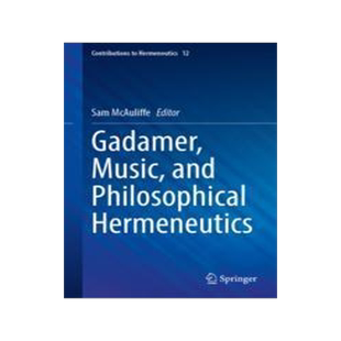 [预订]Gadamer, Music, and Philosophical Hermeneutics 9783031415692