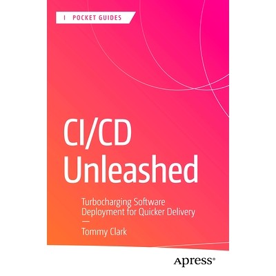 预订 CI/CD Unleashed: Turbocharging Software Deployment for Quicker Delivery 已释放的持续集成/持续交付：涡轮增压软件部署