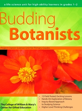 预订 Budding Botanists: A Life Science Unit for High-Ability Learners in Grades 1-2 萌芽植物学家: 9781593633868