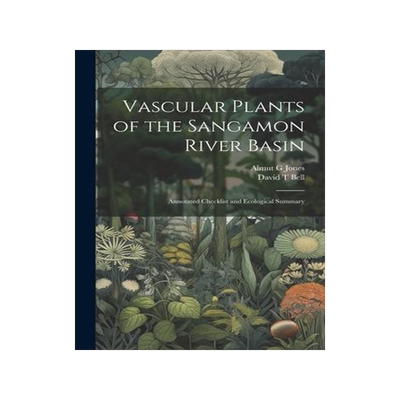 [预订]Vascular Plants of the Sangamon River Basin; Annotated Checklist and Ecological Summary 9781022226081