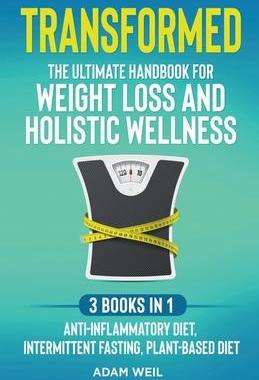 [预订]Transformed: The Ultimate Handbook for Weight Loss and Holistic Wellness - 3 Books in 1: Anti-Inflam 9798223294375