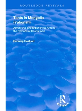 预订 Tents in Mongolia: Adventures and Experiences Among the Nomads of Central Asia: 9780367175870