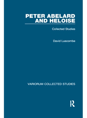 预订 Peter Abelard and Heloise: Collected Studies 彼得·阿伯拉德和海洛伊斯：研究综述: 9780367582746