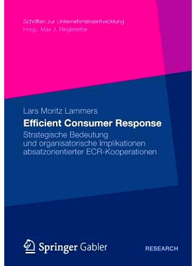 预订 Efficient Consumer Response: Strategische Bedeutung und organisatorische Implikationen absatzorientierter ECR-Koope