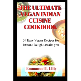 Delight Ultimate Cuisine Indian 预订 Instant awaits for Vegan Recipes Easy 9798850086220 you Cookbook The