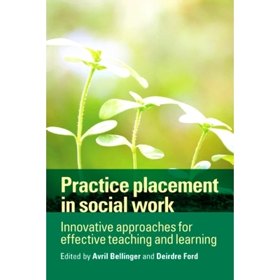 预订 Practice Placement in Social Work: Innovative Approaches for Effective Teaching and Learning 社会工作中的实践布置：