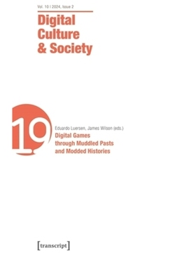预订 Digital Culture & Society (DCS), Volume 10, Issue 2/2024: Digital Games through Muddled Pasts and Modded Histories