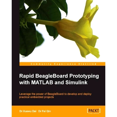 预订 Rapid BeagleBoard Prototyping with MATLAB and Simulink 使用 MATLAB 和 Simulink 快速进行 BeagleBoard 原型设计: 97818