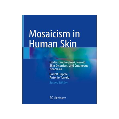 [预订]Mosaicism in Human Skin: Understanding Nevi, Nevoid Skin Disorders, and Cutaneous Neoplasia 9783030899363