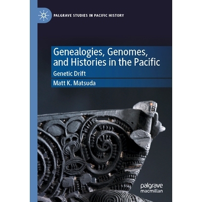 预订 Genealogies, Genomes, and Histories in the Pacific: Genetic Drift 太平洋的家谱、基因组与历史：基因漂变: 97830314545