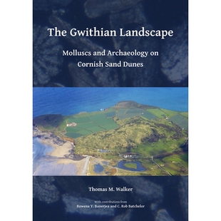 预订 The Gwithian Landscape: Molluscs and Archaeology on Cornish Sand Dunes 圭西亚景观科尼什沙丘上的软体动物和考古学: 97