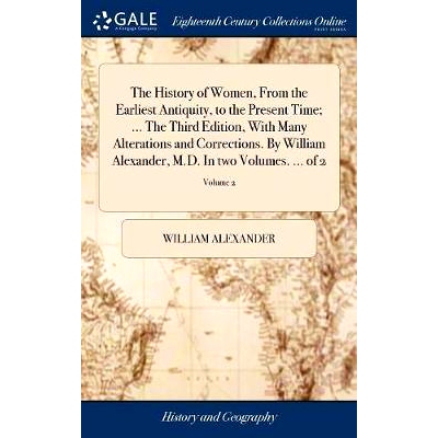 预订 The History of Women, From the Earliest Antiquity, to the Present Time; ... The Third Edition, With Many Alteration