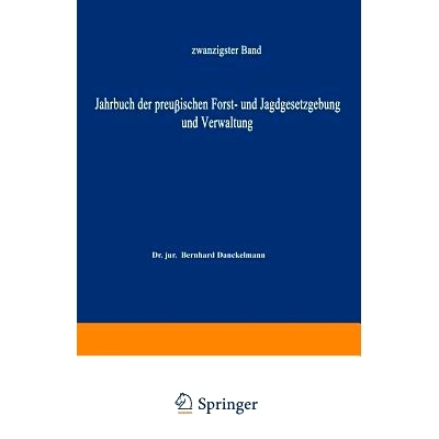预订 Jahrbuch der Preußischen Forst- und Jagdgesetzgebung und Verwaltung: zwanzigster Band: 9783642938245