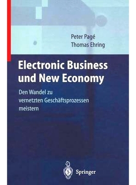 预订 Electronic Business Und New Economy: Den Wandel Zu Vernetzten Geschdftsprozessen Meistern: 9783540676072