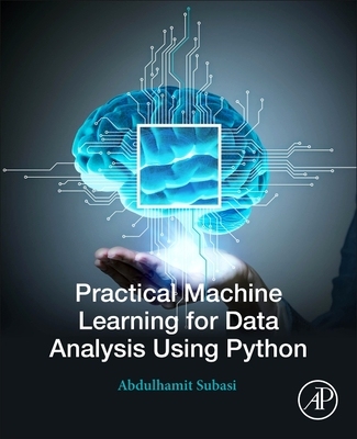 【预订】Practical Machine Learning for Data Analysis Using Python