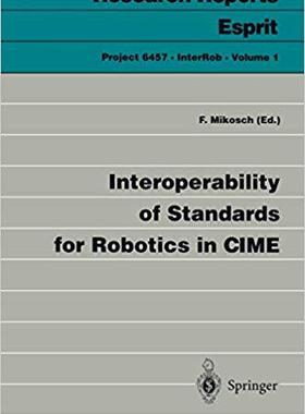 【预订】Interoperability of Standards for Robotics in CIME