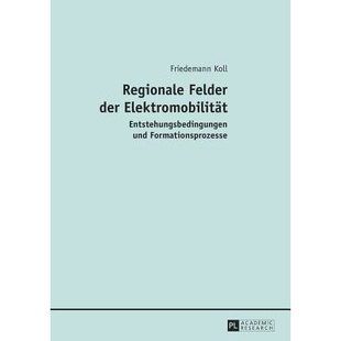 预订 Regionale Felder der Elektromobilität: Entstehungsbedingungen und Formationsprozesse: 9783631643655