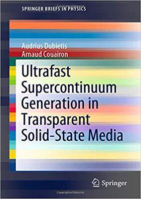 【预售】Ultrafast Supercontinuum Generation in Transparent Solid-State Media