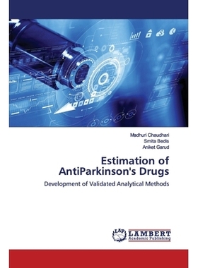 预订 Estimation of AntiParkinson’s Drugs: Development of Validated Analytical Methods: 9786200093479