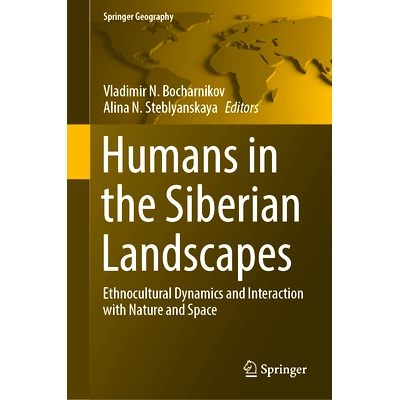 预订 Humans in the Siberian Landscapes: Ethnocultural Dynamics and Interaction with Nature and Space 西伯利亚人类风景：