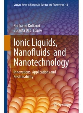 预订 Ionic Liquids, Nanofluids and Nanotechnology: Innovations, Applications and Sustainability 离子液体、纳米流体与纳米