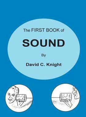 [预订]The First Book of Sound: A Basic Guide to the Science of Acoustics 9780578424514