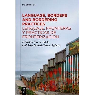 预订 Language, Borders and Bordering Practices / Lenguaje, fronteras y practicas de fronterizacion: Sociolinguistic Pers