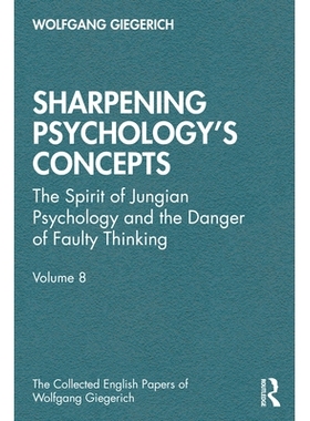 预订 Sharpening Psychology’s Concepts: The Spirit of Jungian Psychology and the Danger of Faulty Thinking 磨砺心理学的