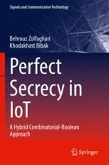 [预订]Perfect Secrecy in Iot: A Hybrid Combinatorial-Boolean Approach 9783031131936