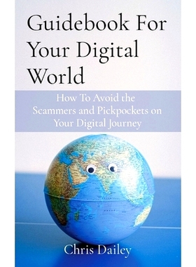 预订 Guidebook For Your Digital World: How To Avoid the Scammers and Pickpockets on Your Digital Journey: 9798987973400