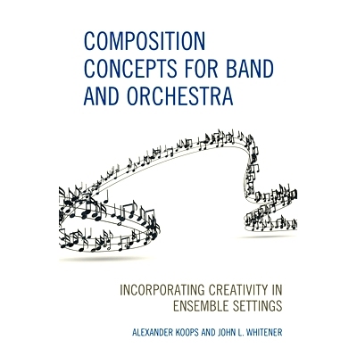 预订 Composition Concepts for Band and Orchestra: Incorporating Creativity in Ensemble Settings 乐队和管弦乐队的构图概念