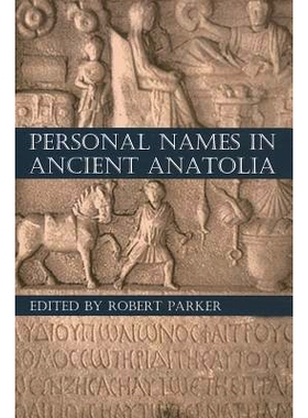 预订 Personal Names in Ancient Anatolia 古安纳托利亚的取名艺术: 9780197265635